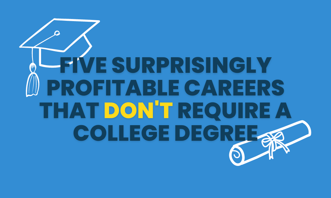 five-surprisingly-profitable-careers-that-don-t-require-a-college